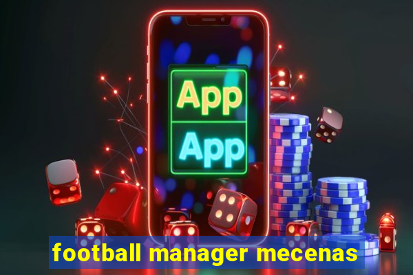 football manager mecenas